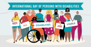 Graphic recognizing International Day of Persons with Disabilities. Illustration shows diverse people holding signs that read out "Not all disabilities are visible."