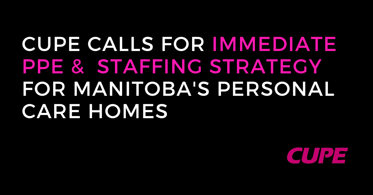 "CUPE calls for immediate PPE and staffing strategy for Manitoba’s personal care homes:  “things could get desperate”" thumbnail