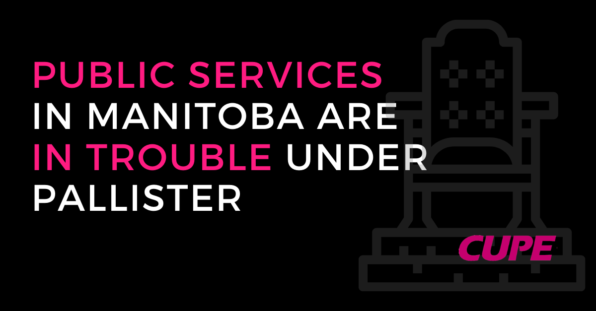 "Public services in Manitoba are in trouble under Pallister: CUPE responds to Throne Speech" thumbnail